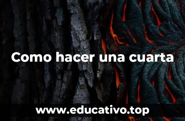 Como hacer una cuarta