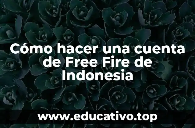 Cómo hacer una cuenta de Free Fire de Indonesia