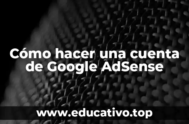 Cómo hacer una cuenta de Google AdSense