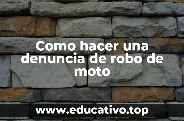 Como hacer una denuncia de robo de moto