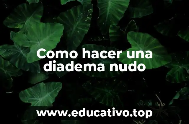 Como hacer una diadema nudo