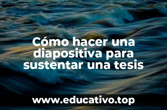 Cómo hacer una diapositiva para sustentar una tesis