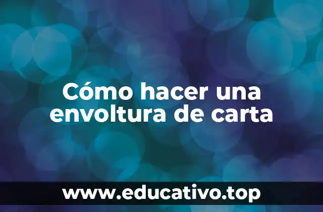 Cómo hacer una envoltura de carta