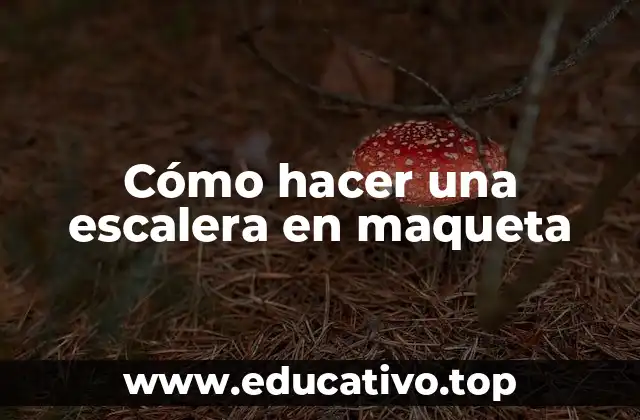 Cómo hacer una escalera en maqueta