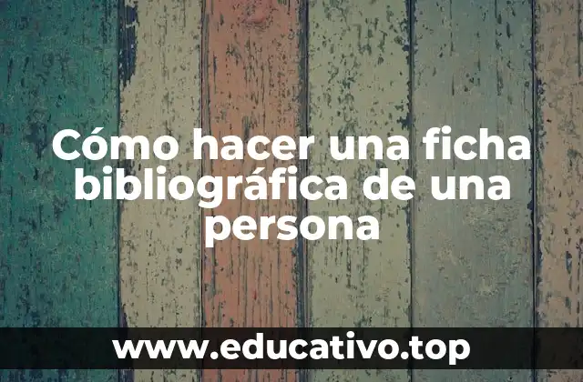 Cómo hacer una ficha bibliográfica de una persona