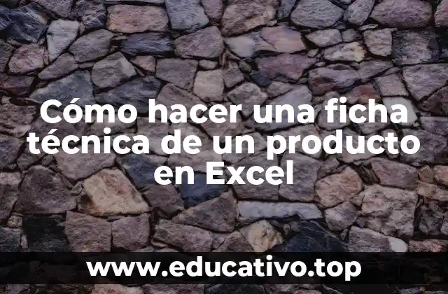 Cómo hacer una ficha técnica de un producto en Excel