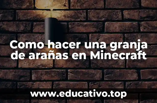 Como hacer una granja de arañas en Minecraft