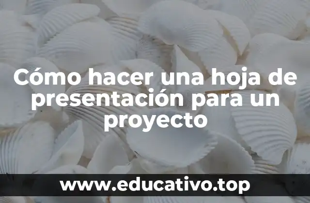 Cómo hacer una hoja de presentación para un proyecto