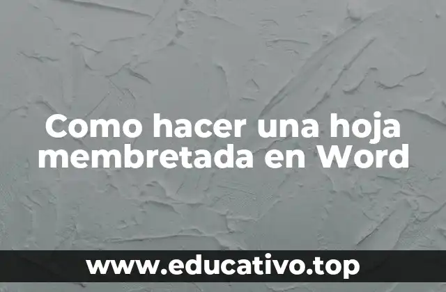 Como hacer una hoja membretada en Word