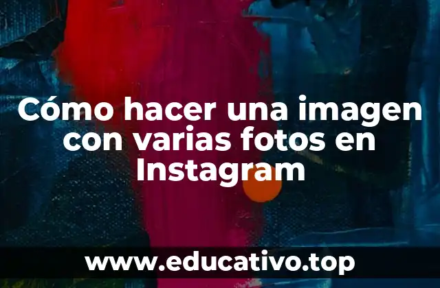 Cómo hacer una imagen con varias fotos en Instagram