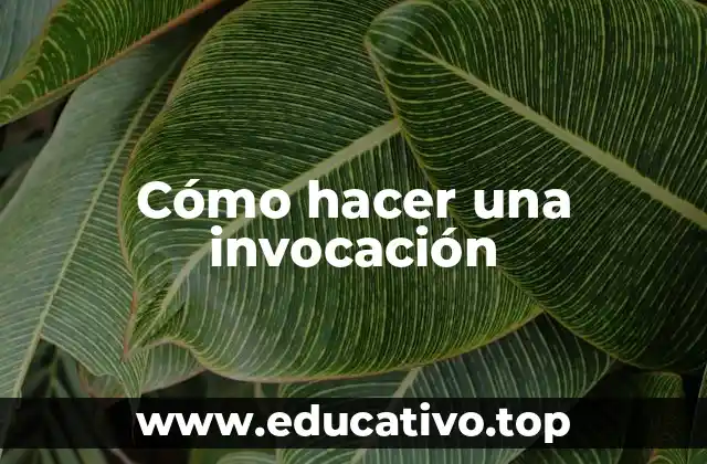 Cómo hacer una invocación