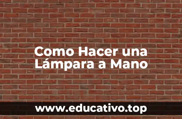 Como Hacer una Lámpara a Mano