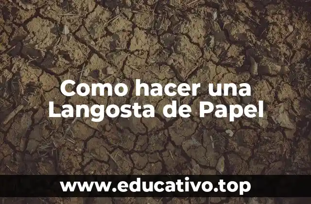 Como hacer una Langosta de Papel