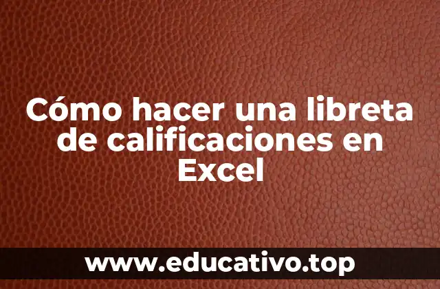 Cómo hacer una libreta de calificaciones en Excel