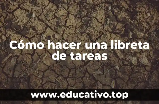 Cómo hacer una libreta de tareas