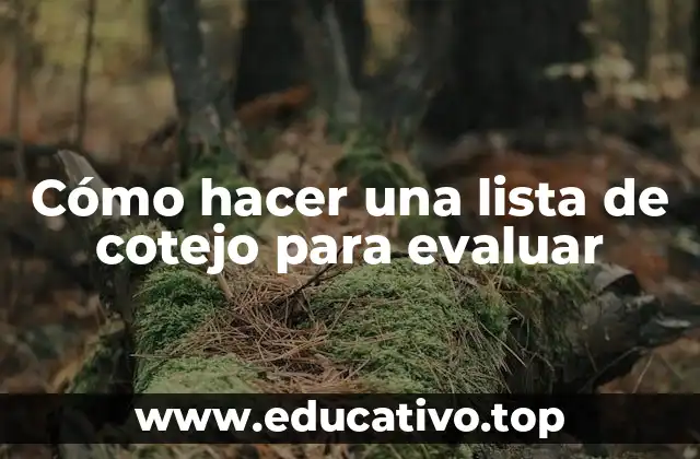 Cómo hacer una lista de cotejo para evaluar