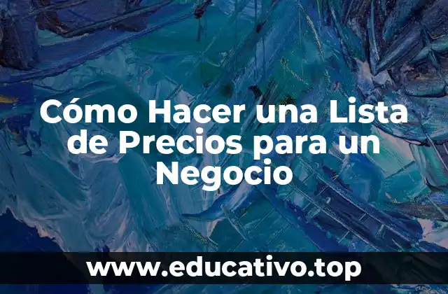Cómo Hacer una Lista de Precios para un Negocio
