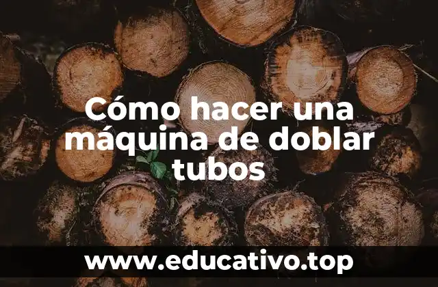 Cómo hacer una máquina de doblar tubos