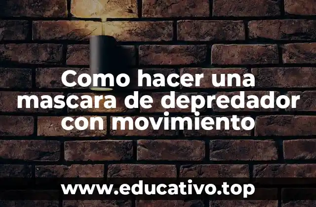 Como hacer una mascara de depredador con movimiento