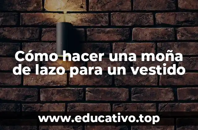 Cómo hacer una moña de lazo para un vestido