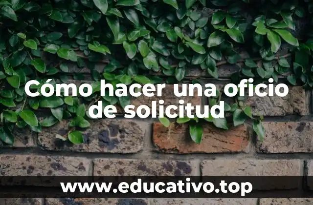 Cómo hacer una oficio de solicitud