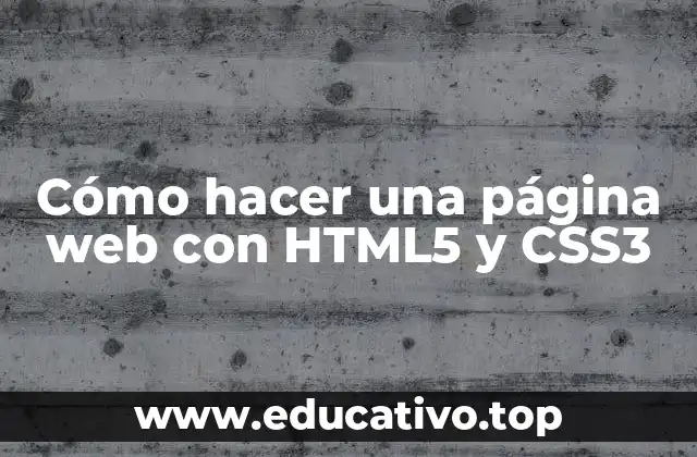 Cómo hacer una página web con HTML5 y CSS3