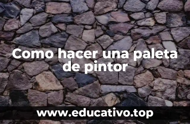 Como hacer una paleta de pintor
