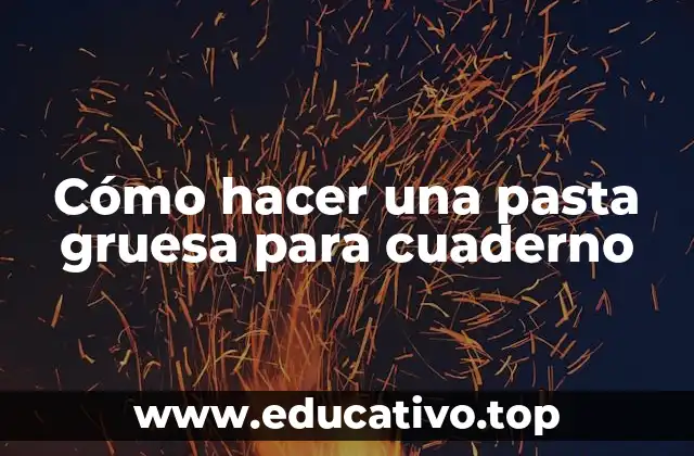 Cómo hacer una pasta gruesa para cuaderno