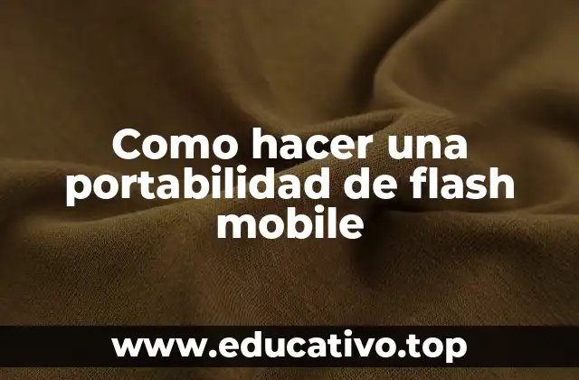 Como hacer una portabilidad de flash mobile