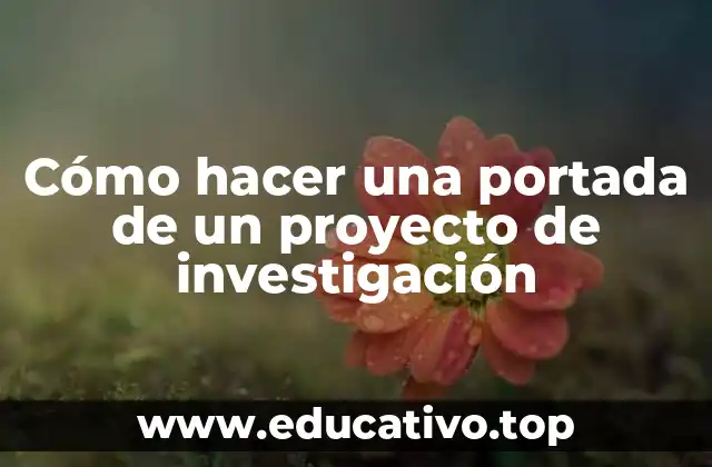 Cómo hacer una portada de un proyecto de investigación