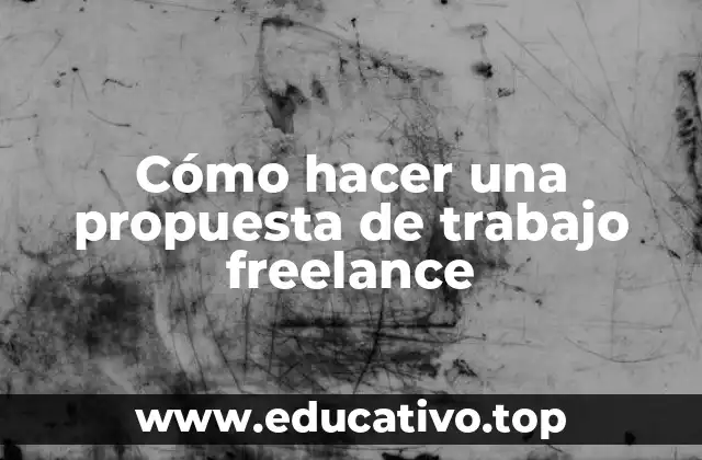 Cómo hacer una propuesta de trabajo freelance