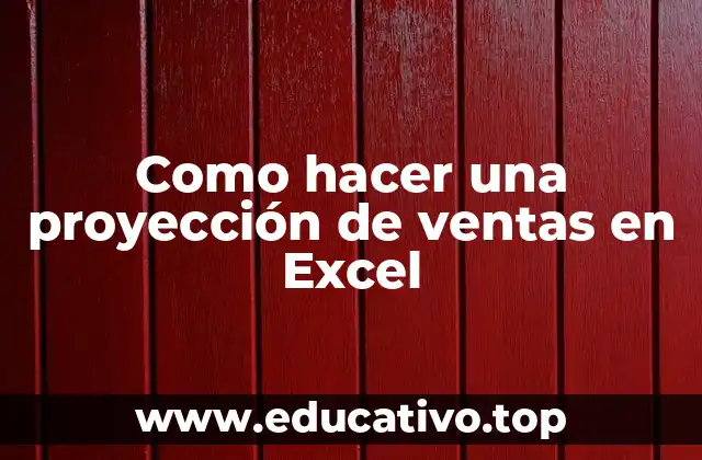 Como hacer una proyección de ventas en Excel
