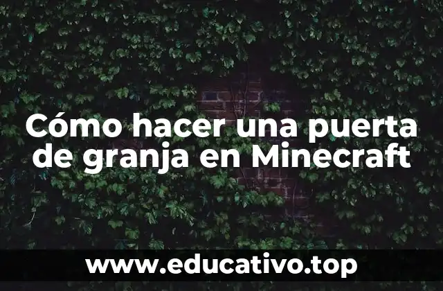 Cómo hacer una puerta de granja en Minecraft