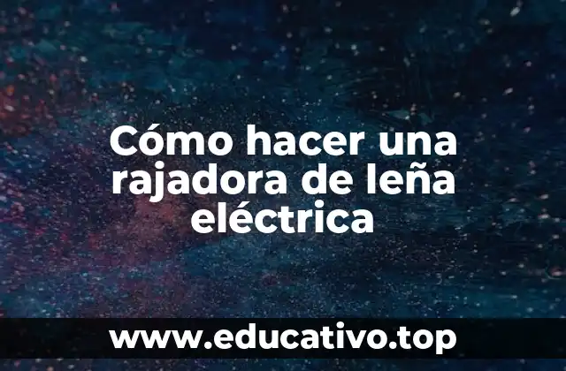 Cómo hacer una rajadora de leña eléctrica