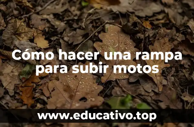 Cómo hacer una rampa para subir motos