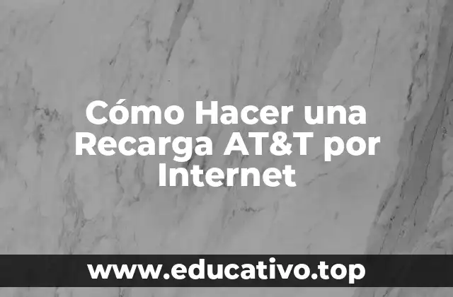 Cómo Hacer una Recarga AT&T por Internet