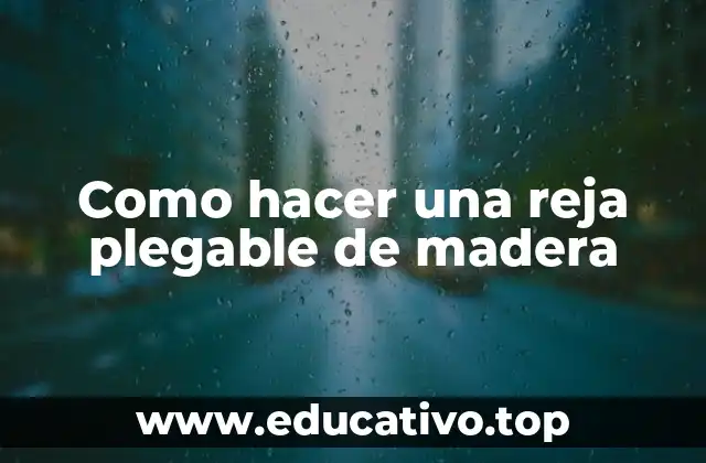 Como hacer una reja plegable de madera