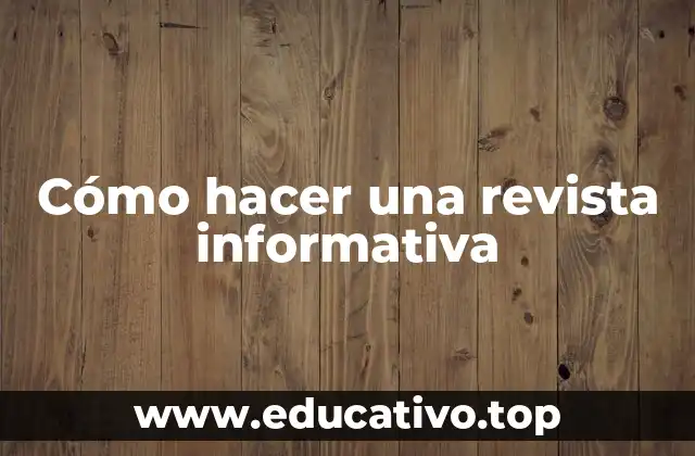 Cómo hacer una revista informativa