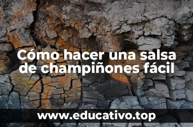 Cómo hacer una salsa de champiñones fácil