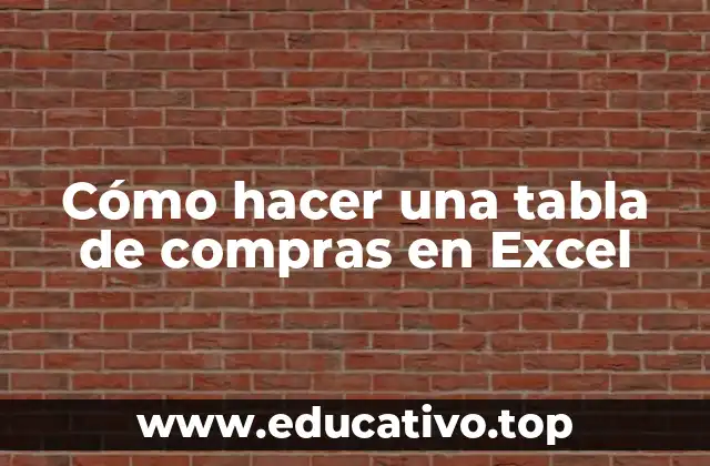 Cómo hacer una tabla de compras en Excel