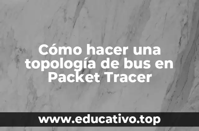 Cómo hacer una topología de bus en Packet Tracer