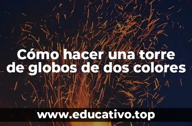 Cómo hacer una torre de globos de dos colores