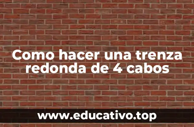 Como hacer una trenza redonda de 4 cabos