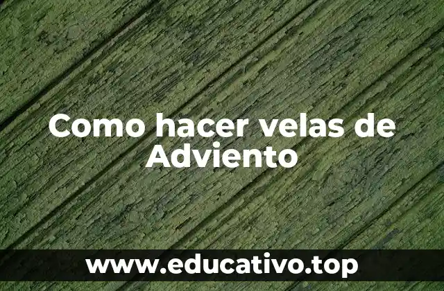 Como hacer velas de Adviento