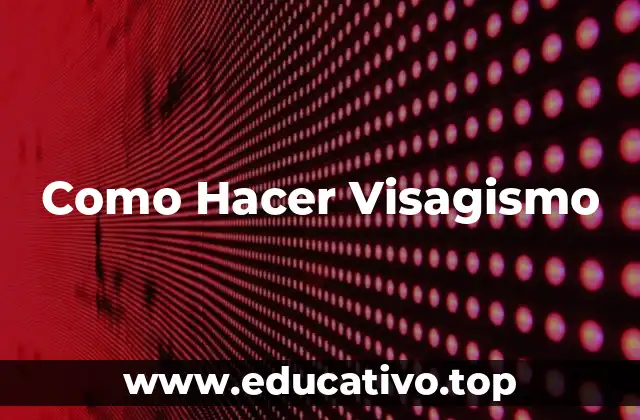 Como Hacer Visagismo