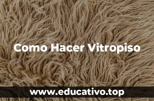 Como Hacer Vitropiso