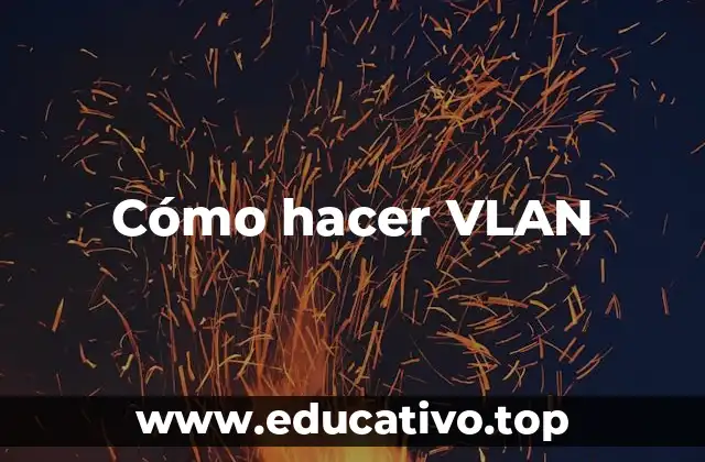 Cómo hacer VLAN
