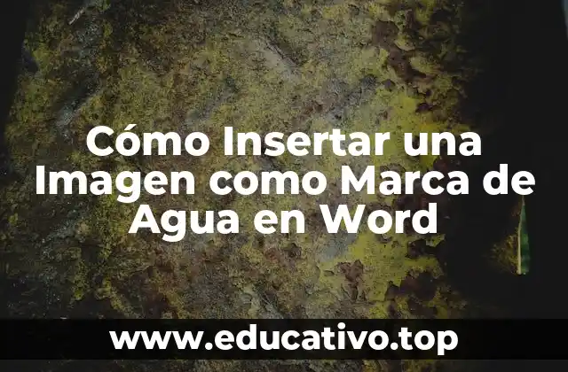 Cómo Insertar una Imagen como Marca de Agua en Word