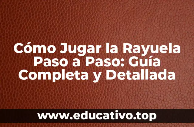 Cómo Jugar la Rayuela Paso a Paso: Guía Completa y Detallada