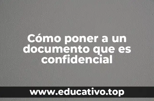 Cómo poner a un documento que es confidencial